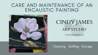 Care & Maintenance of an Encaustic Painting