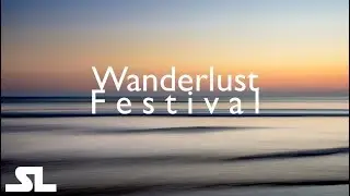 Wanderlust Music Festival ● Electronic Music, Chill Out, Ambient, Experimental Music [ HD ]