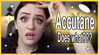 Accutane does WHAT? Things I wish I knew before starting Accutane - BAD ACNE