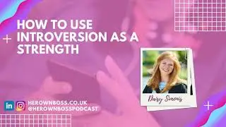 Minisode: How to use introversion as a strength with Daisy Simonis