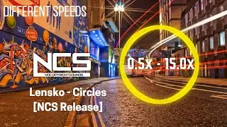 (Different Speeds) Lensko - Circles [NCS Release]