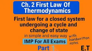 First law for a closed system undergoing a cycle and change of state|1st law of thermodynamics | ET