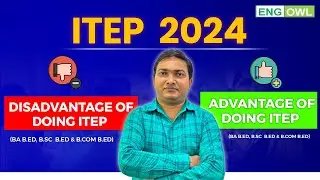 NCET ITEP | 4 year integrated B.Ed | Advantages and Disadvantages | BA B.Ed, B.Sc B.Ed & B.Com B.Ed
