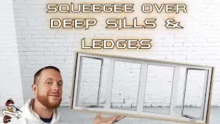 HOW TO TRADITIONALLY CLEAN OVER DEEP LEDGES & SILLS