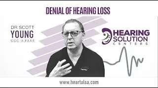 Denial of Hearing Loss