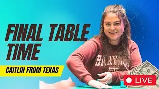 Final Table Time: Caitlin plays POKER LIVE!