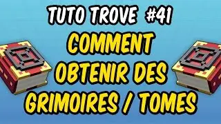 Trove #41 : Comment obtenir tout les Grimoires - [Tuto Trove]