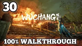 Wuchang Fallen Feathers 100% Walkthrough Part 30: Bo Magus Boss Fight & Exploration | No Commentary