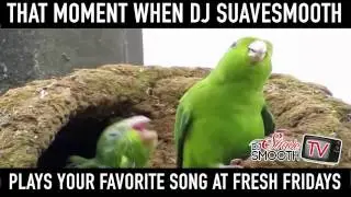 That Moment When... DJ Suavesmooth Plays Your Favorite Song at Fresh Fridays!