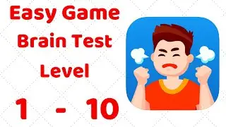 Easy Game - Brain Test Level 1 2 3 4 5 6 7 8 9 10 Walkthrough Solution
