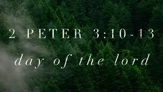 2 Peter 3:10-13  