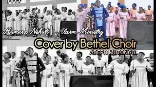 HUMURA NSHUTI - Bethel Choir ADEPR MUTONGO; Cover SONG by @alarmministries