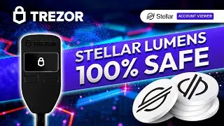 🛡️🔒 Как хранить Stellar Lumens (XLM) в кошельке Trezor с помощью Account Viewer? 🚀