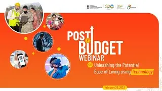 Post Budget Webinar - Unleashing the Potential &mdash; Ease of Living using Technology
