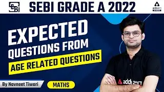 SEBI GRADE A |  Expected Questions from Age related questions  | BY NAVNEET TIWARI