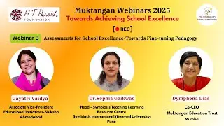 Muktangan Webinar on Assessments for School Excellence-Towards Fine-tuning Pedagogy
