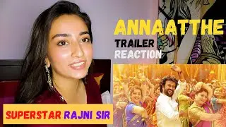 Annaatthe - Official Trailer Reaction | Rajinikanth | Sun Pictures| Siva| Nayanthara| Keerthy Suresh