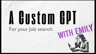 How to Use a Custom GPT for Your Job Search | Live Training with Emily Nelson De Velasco