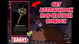 How To GET ASTRALHOOK ROD in Fisch Roblox &mdash; Eclipsera