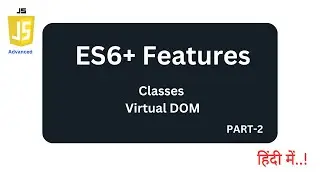 ES6+: Classes and Virtual DOM Explained | 19.2