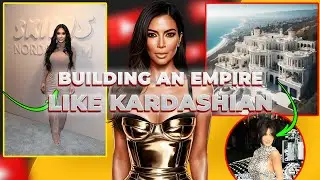 Building an Empire Like Kim Kardashian: 10 Success Strategies for Young Entrepreneurs