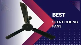 Best Silent Ceiling Fans | The Readers Time