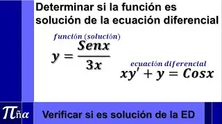 Determinar si la función es solución de la ecuación diferencial (ejemplo 3/8)