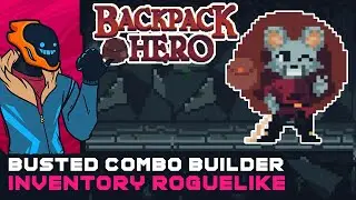 Busted Combo Builder Inventory Roguelike! - Backpack Hero [Demo]