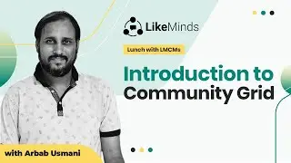 Introduction to Community Grid | Lunch with LMCMs
