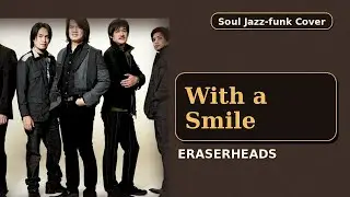 With A Smile I Eraserheads I Soul - Jazz Funk Cover I Moonlit Groove