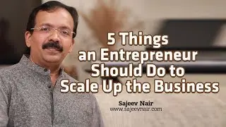 5 Things an Entrepreneur should do to Scale Up the Business (English)