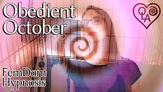 Obedient October 2024 - FemDom Hypnosis - Obey Lady Ashley
