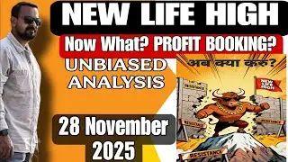 NEW LIFE HIGH Now What? PROFIT BOOKING? UNBIASED ANALYSIS By MARKETGURU 28 November 2025