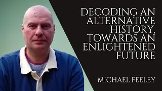 Higher Knowledge, Symbolism, And Ancient Civilisations | Michael Feeley