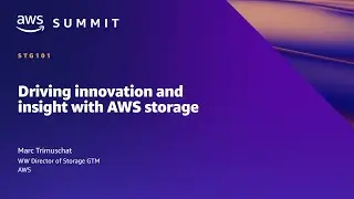 AWS Summit SF 2022 - Driving innovation and insight with AWS storage (STG101)