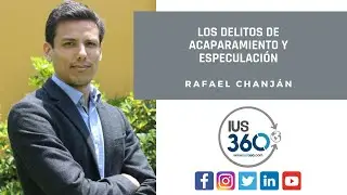 Los delitos de acaparamiento y especulaci&oacute;n | Rafael Chanj&aacute;n Documet