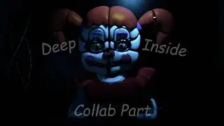 [FNaF/SFM] Deep Inside Collab part for @Pirate_gamerfox1987