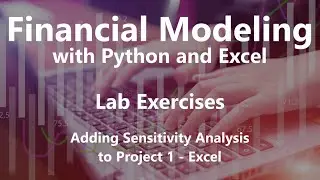 Adding Sensitivity Analysis to Project 1 - Excel - Lab Exercise Solutions