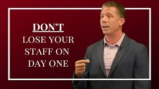 Your NUMBER ONE GOAL as a New Owner: Retain the Staff