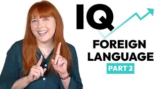 How Foreign Language Lifts IQ (Part 2)
