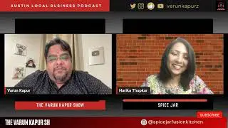 SpiceJar Fusion Food Truck | Austin Local Business Podcast | The Varun Kapur Show | Featuring AIWB