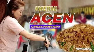 KWETIAU ACEN | KWETIAU RASA SPECIAL DI KATAMSO MEDAN