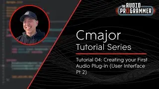Cmajor Tutorial 04 - Creating Your First Plugin (User Interface Pt 2)