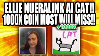 ELLIE THE NEURALINK AI CAT CRYPTO!! 1000X COIN MOST WILL MISS!!