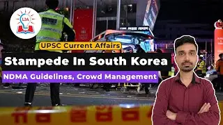 Stampede in South Korea | NDMA Guidelines & Crowd Management in India - Explained | Legacy IAS