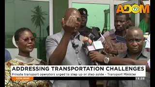 Transport Challenges - Private transport operators urged to step up or step aside - Transport Min.