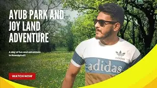 Full day in Ayub Park and Joy Land!!! 