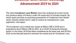 Condenser Lens Market Technology Advancement 2019 to 2024
