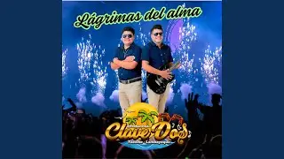L&aacute;grimas del Alma ( Internacional Clave Dos) (En Vivo)