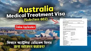 How to apply for Australia Medical Treatment Visa Subclass 602 | Australia Medical Visa Subclass 602